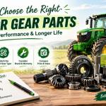 How to Choose the Right Tractor Gear Parts