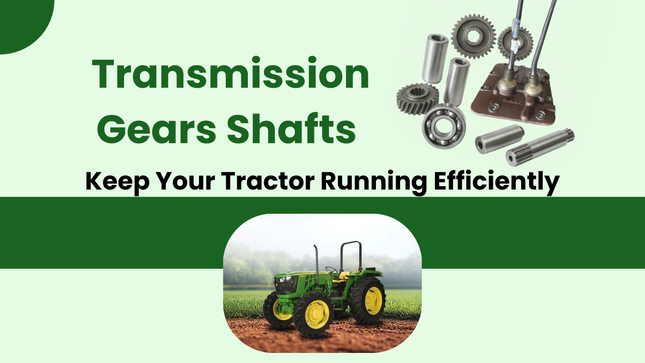 Transmission Gears Shafts Keep Your Tractor Running Efficiently (1).png